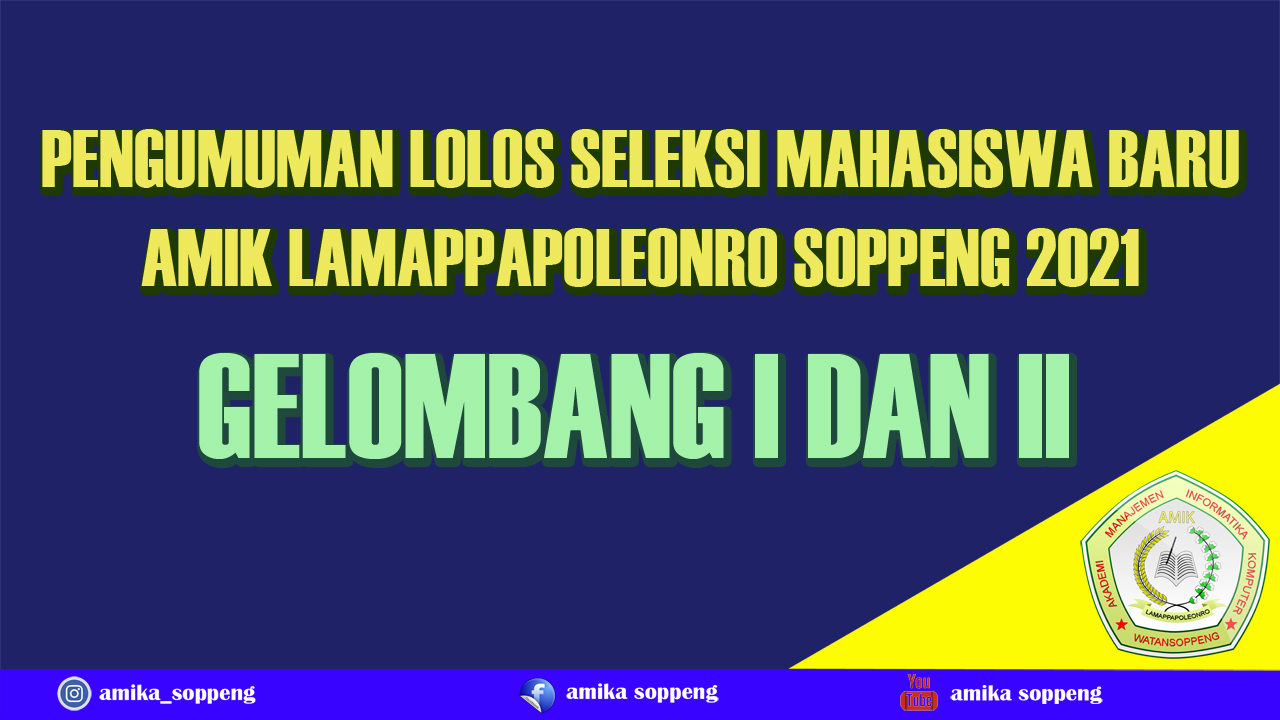 Pengumuman Lolos Seleksi Mahasiswa Baru 2021 (Gelombang I dan II)
